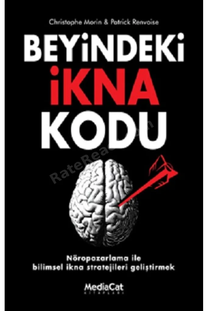 Beyindeki İkna Kodu kitabı - Christophe Morin & Patrick Renvoise - MediaCat Kitapları