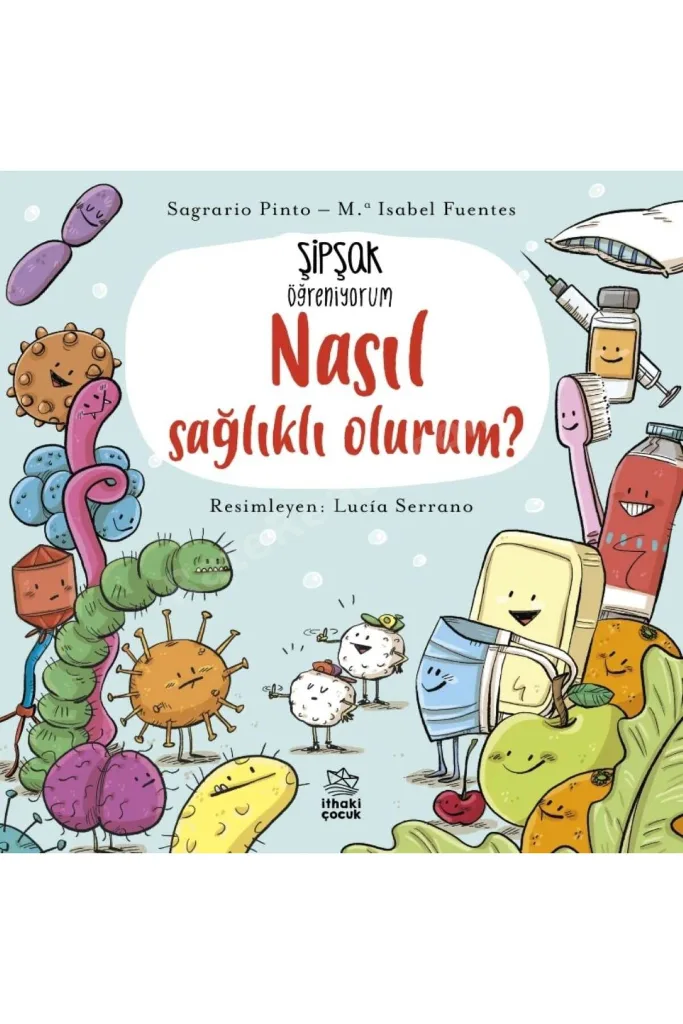 Şipşak Öğreniyorum - Nasıl Sağlıklı Olurum?