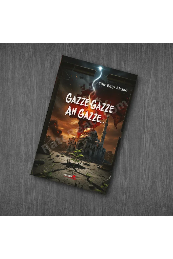 Gazze Gazze Ah Gazze.. - Sait Edip Akdağ (ŞİİR)