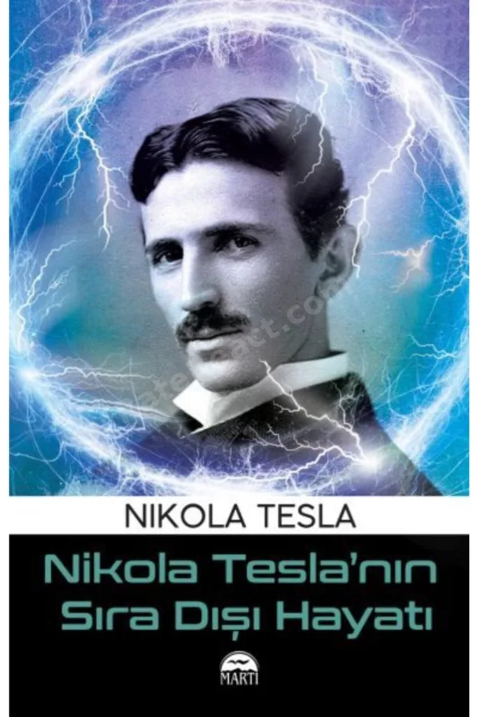 Nikola Tesla'nın Sıra Dışı Hayatı