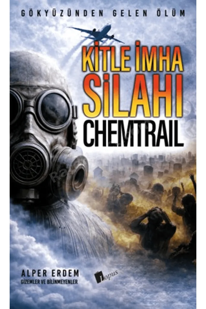 Kitle İmha Silahı : Chemtrail / Alper Erdem / / 9786258979053