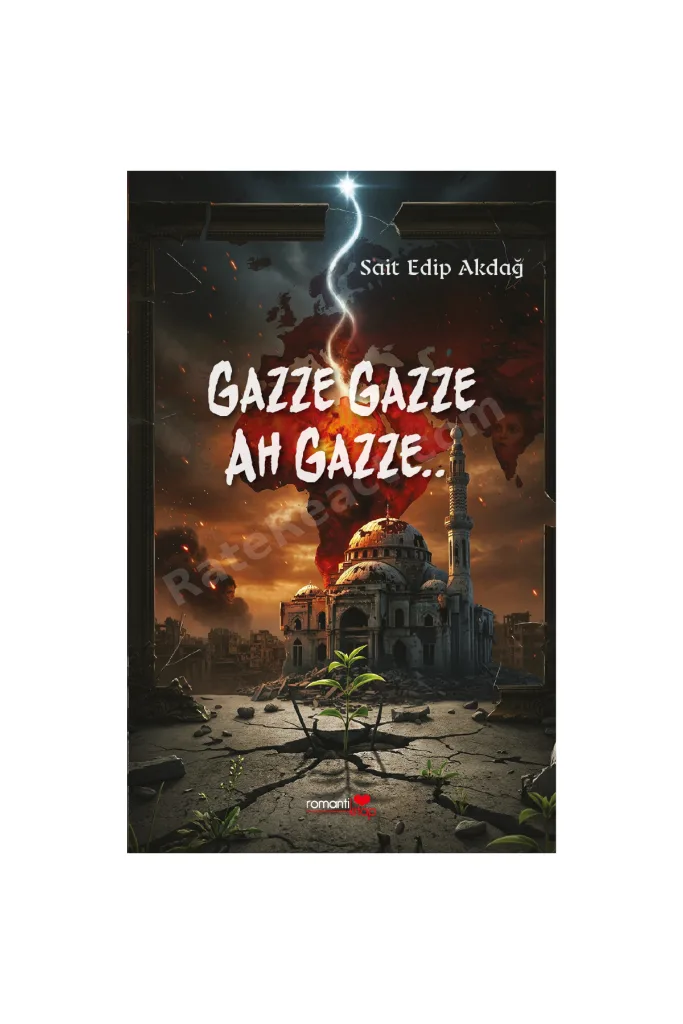 Gazze Gazze Ah Gazze.. - Sait Edip Akdağ (ŞİİR)