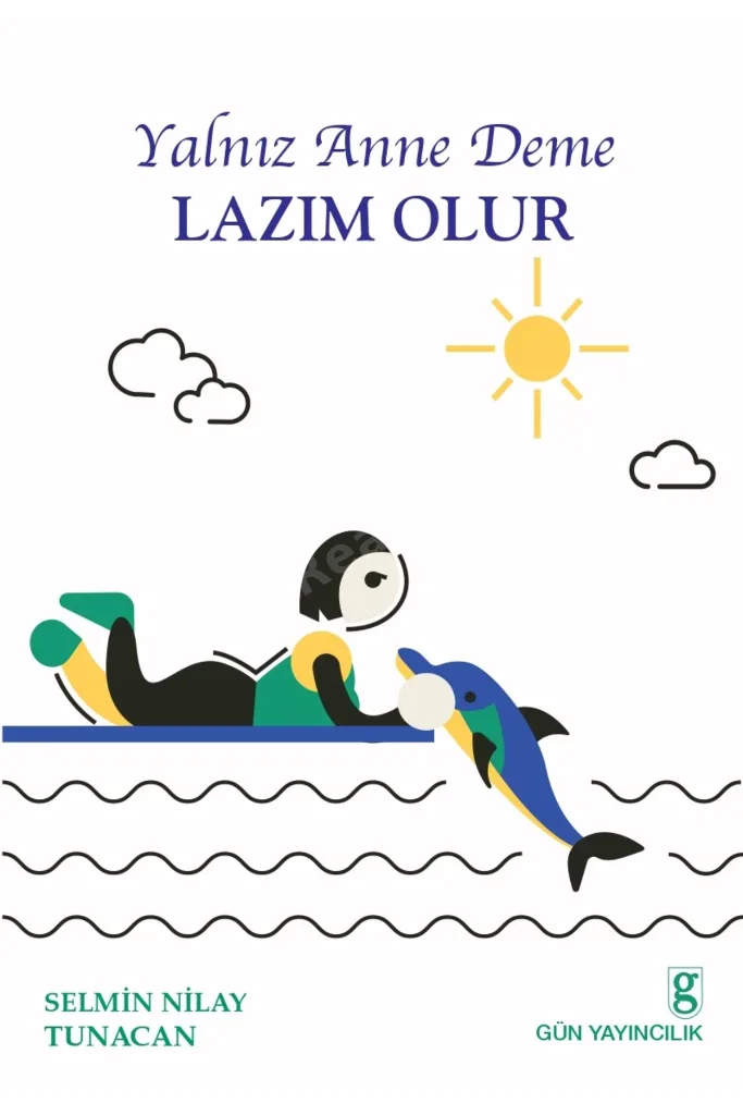 YALNIZ ANNE DEME LAZIM OLUR