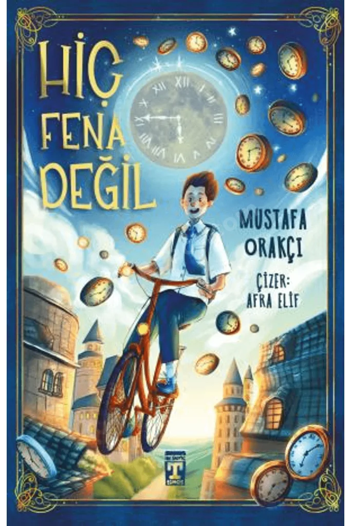 Hiç Fena Değil / Mustafa Orakçı / Genç Timaş / 9786259414980