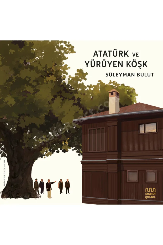 Atatürk ve Yürüyen Köşk