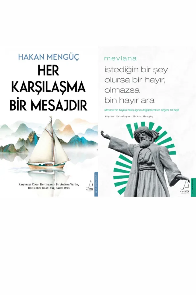 Her Karşılaşma Bir Mesajdır ve Mevlana İstediğin Bir Şey Olursa Bir Hayır, Olmazsa Bin Hayır Ara (Hakan Mengüç)
