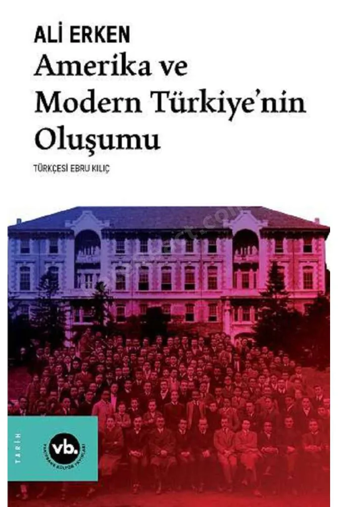 Amerika ve Modern Türkiye'nin Oluşumu