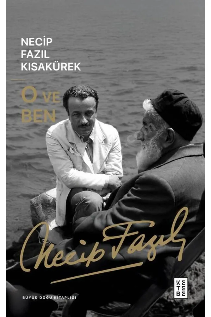 O ve Ben Necip Fazıl Kısakürek